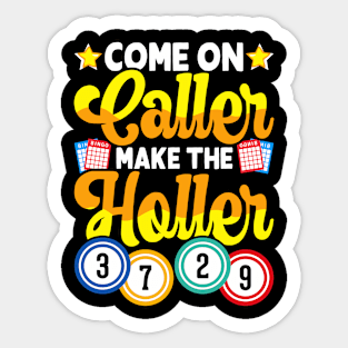 Come On Caller make The Holler T shirt For Women Sticker